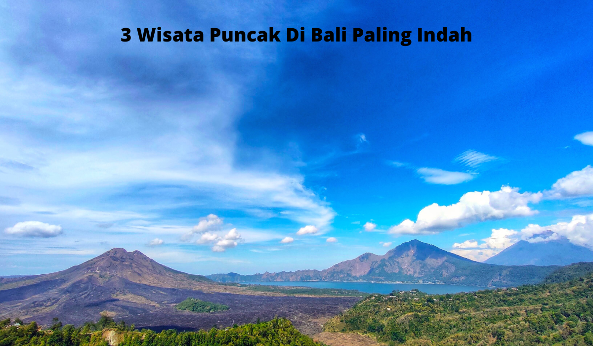 Wisata Puncak Di Bali