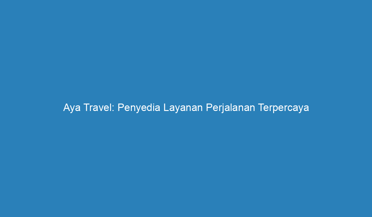 lokasi aya travel