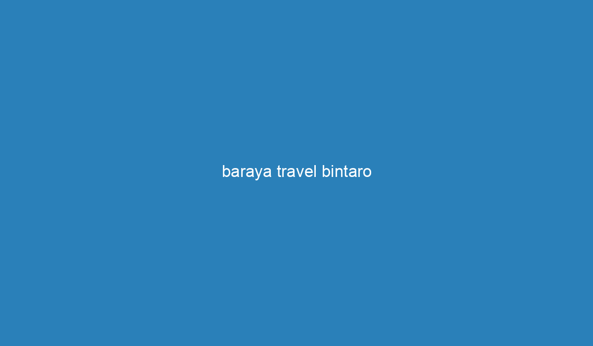 travel baraya bintaro bandung