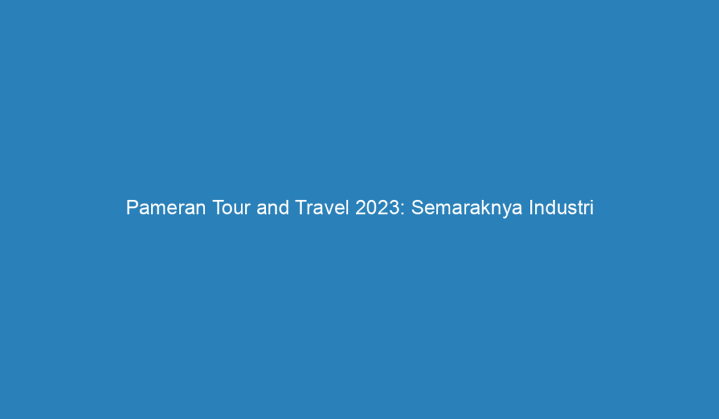 pameran tour travel surabaya 2023