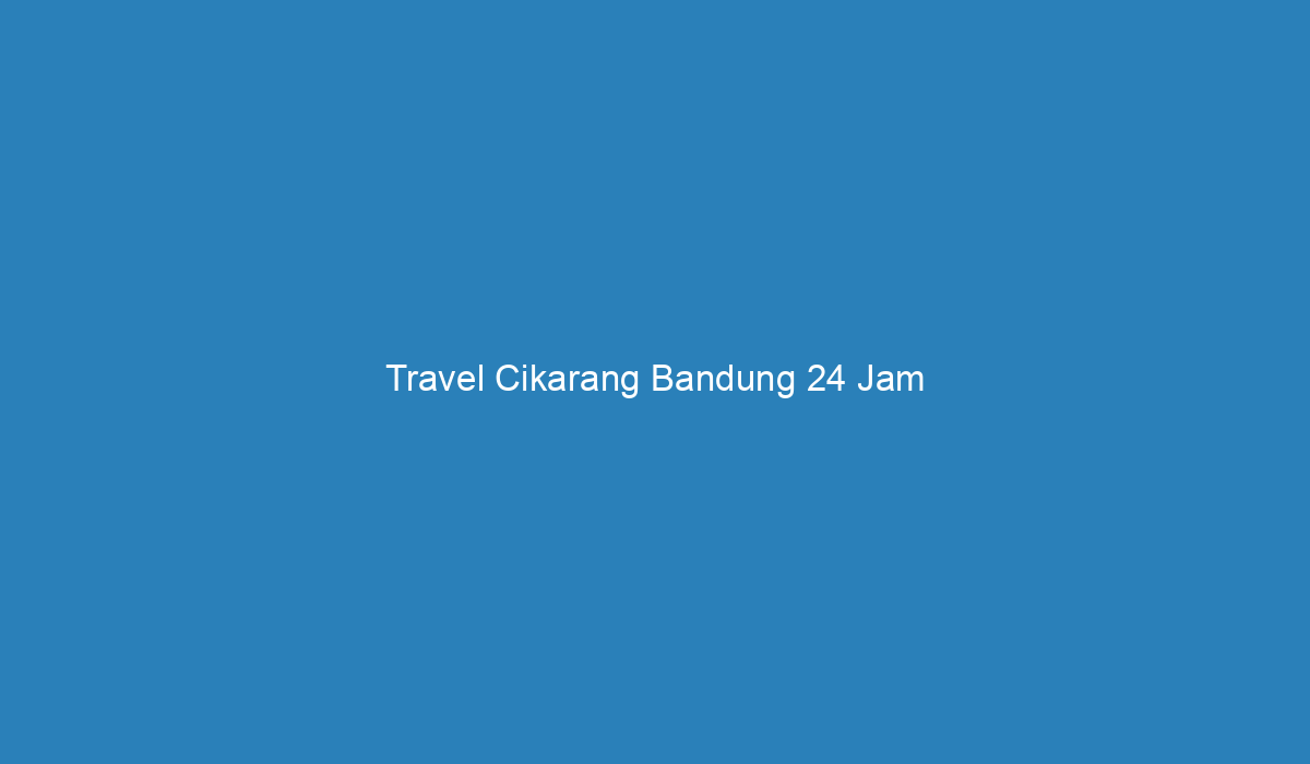 travel agent 24 jam bandung